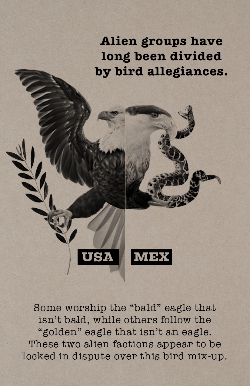 Alien groups have long been divided by bird allegiances, featuring photomontages of the American and Mexican coat of arms.